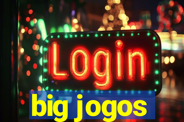 big jogos